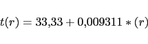 \begin{displaymath}\begin{array}{l l} t(r) = 33.33+0.009311 * (r) \end{array}\end{displaymath}
