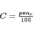 \begin{displaymath}\begin{array}{l l} C=\frac{p*n_c}{100} \end{array}\end{displaymath}