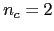 $ n_c=2$