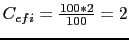 $ C_{efi}=\frac{100*2}{100} = 2$