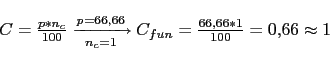 \begin{displaymath}\begin{array}{l l} C=\frac{p*n_c}{100} \xrightarrow[n_c=1]{p=66,66} C_{fun}=\frac{66,66*1}{100} = 0.66 \approx 1 \end{array}\end{displaymath}