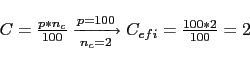 \begin{displaymath}\begin{array}{l l} C=\frac{p*n_c}{100} \xrightarrow[n_c=2]{p=100} C_{efi}=\frac{100*2}{100} = 2 \end{array}\end{displaymath}